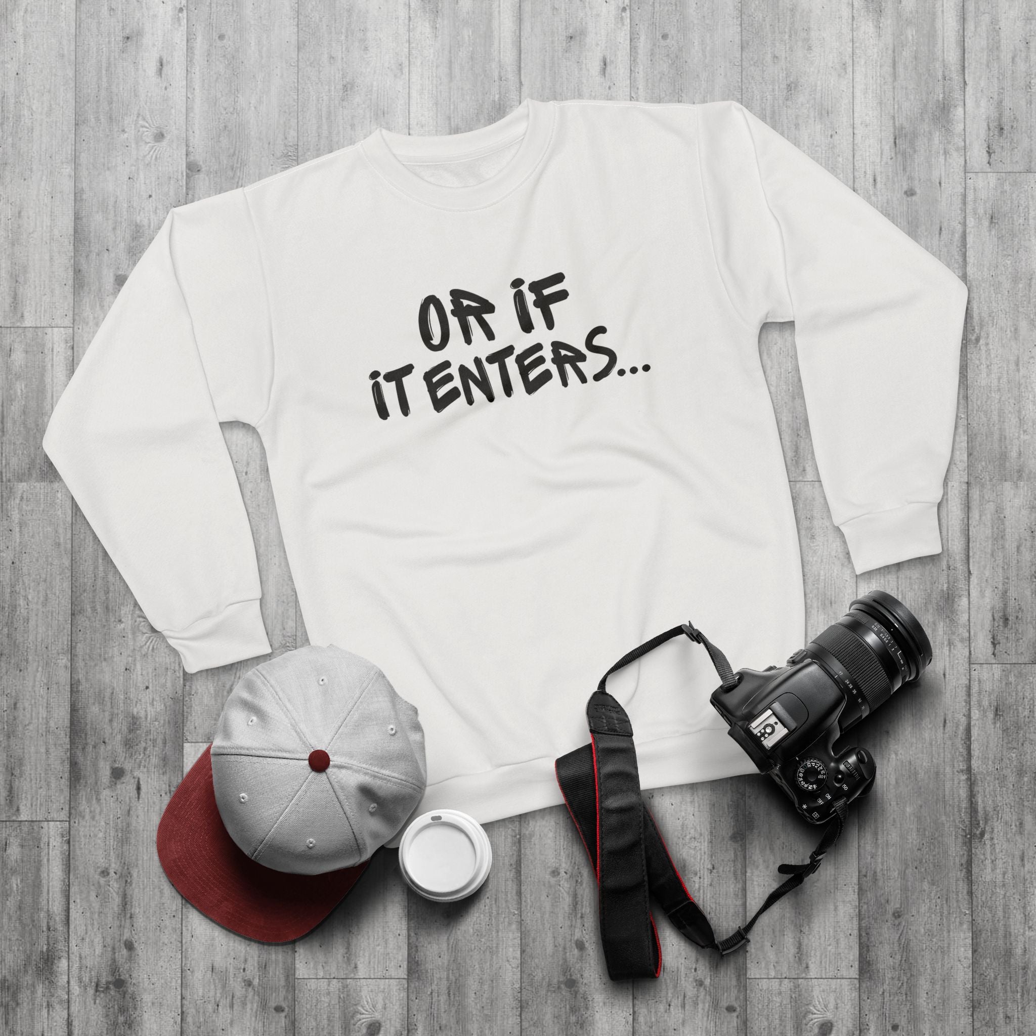 Sweatshirt — "Or If It Enters... / What If It All Works Out?" Graphic Sweatshirt